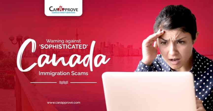 Warning against 'sophisticated' Canada immigration scams